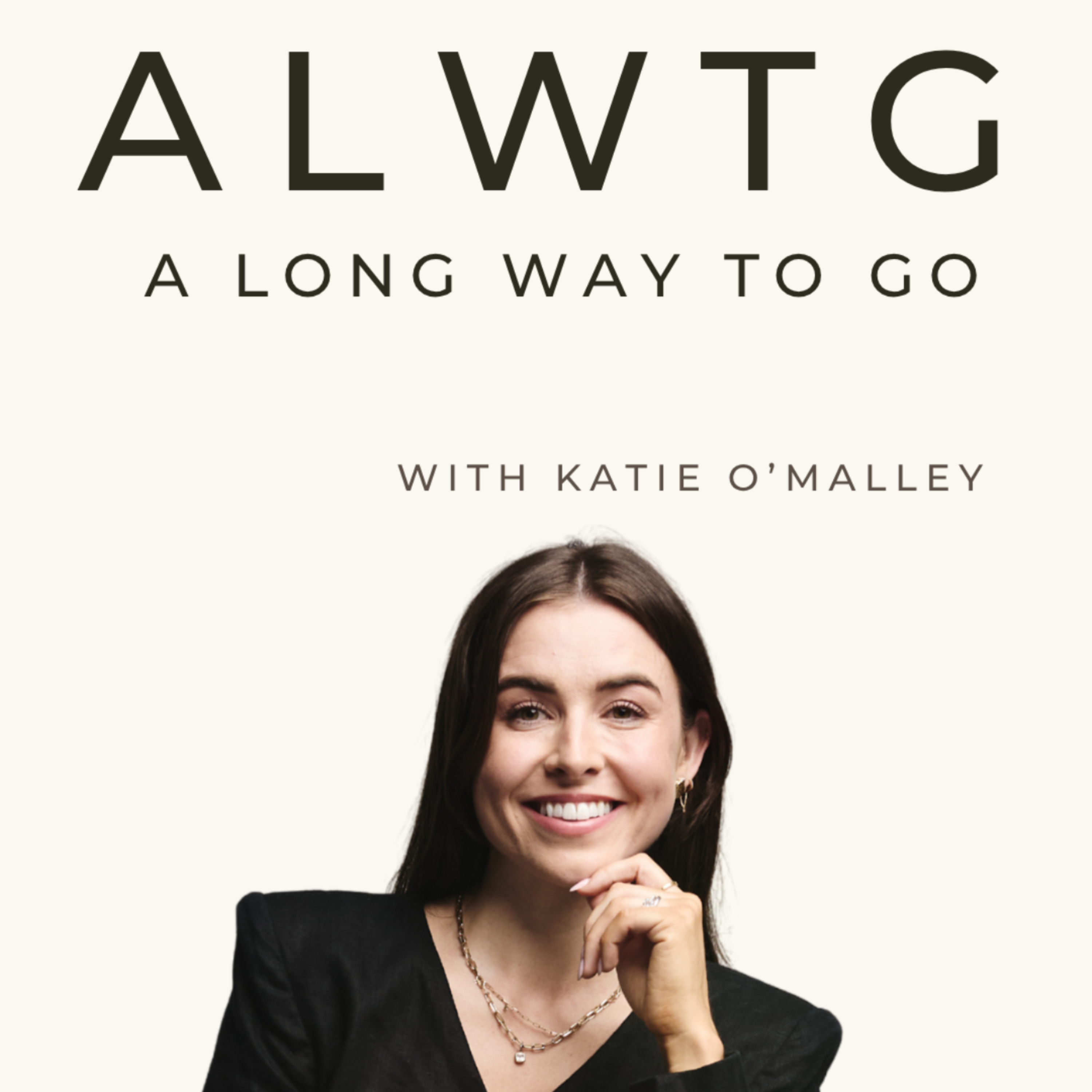 Introducing 'A Long Way To Go with Katie O'Malley' | New Episodes Every Wednesday cover art