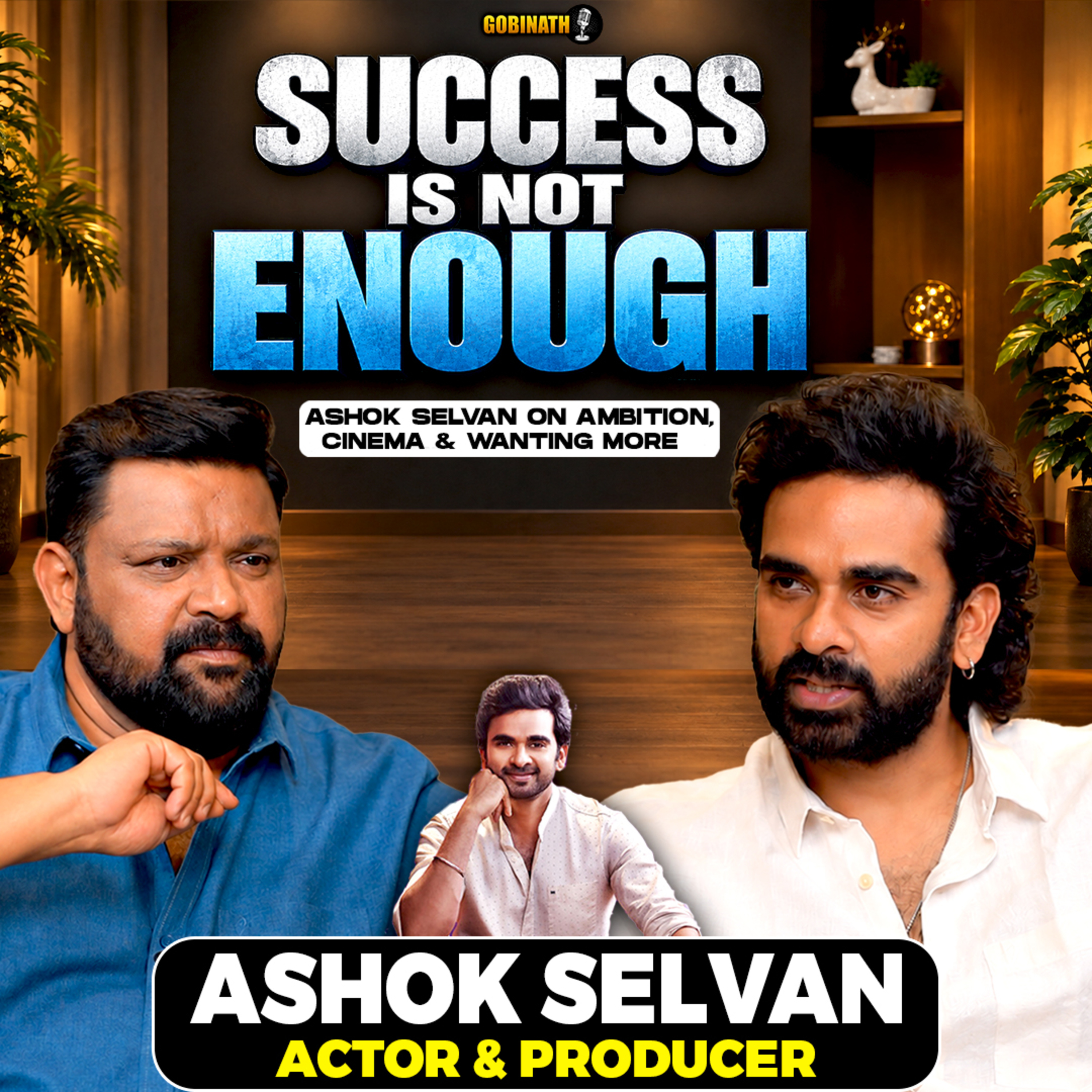 Ashok Selvan on the Harsh Reality of Being an Actor in Tamil Cinema — Hits, Flops & Survival | The Gobinath Podcast cover art