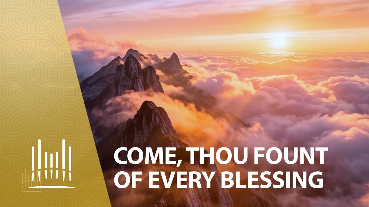 Come, Thou Fount of Every Blessing | The Tabernacle Choir cover art