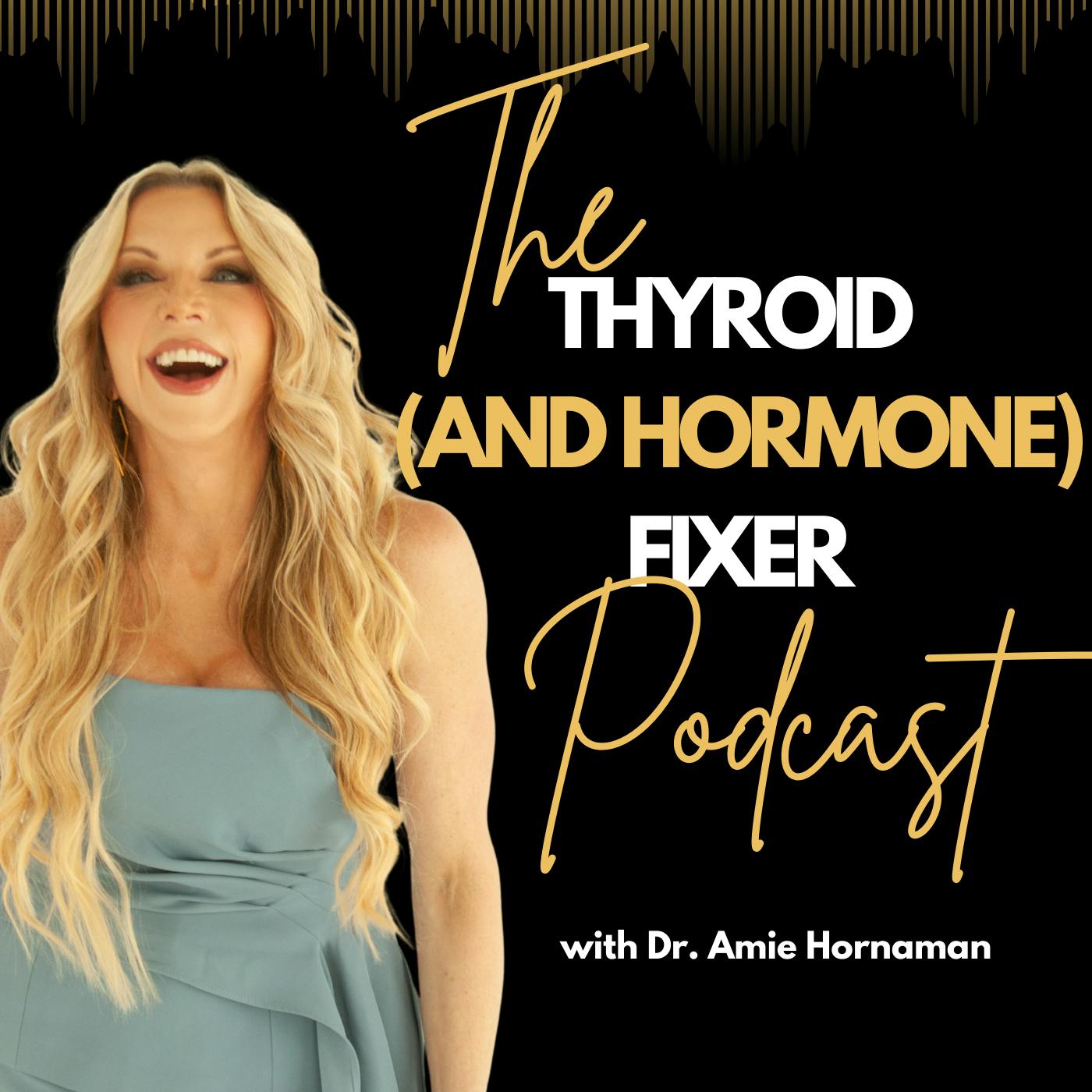 The Thyroid (and Hormone) Fixer Podcast: Thyropause, Menopause, Metabolism and How to Fix It cover art