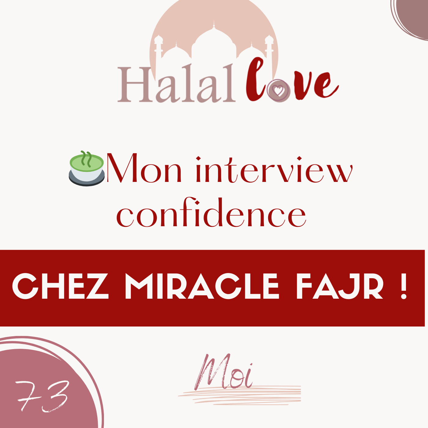 #73 - 🍵 Mon interview confidence chez Miracle Fajr ! cover art