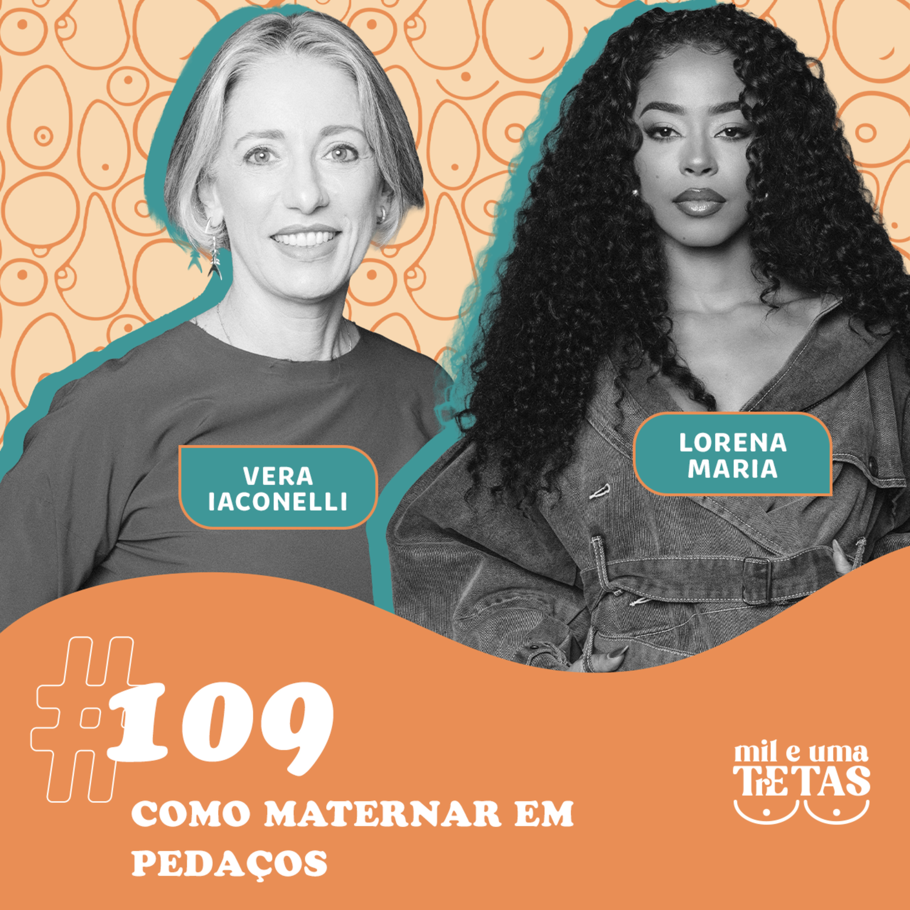 #109 - COMO MATERNAR EM PEDAÇOS | Com Lorena Maria e Vera Iaconelli cover art