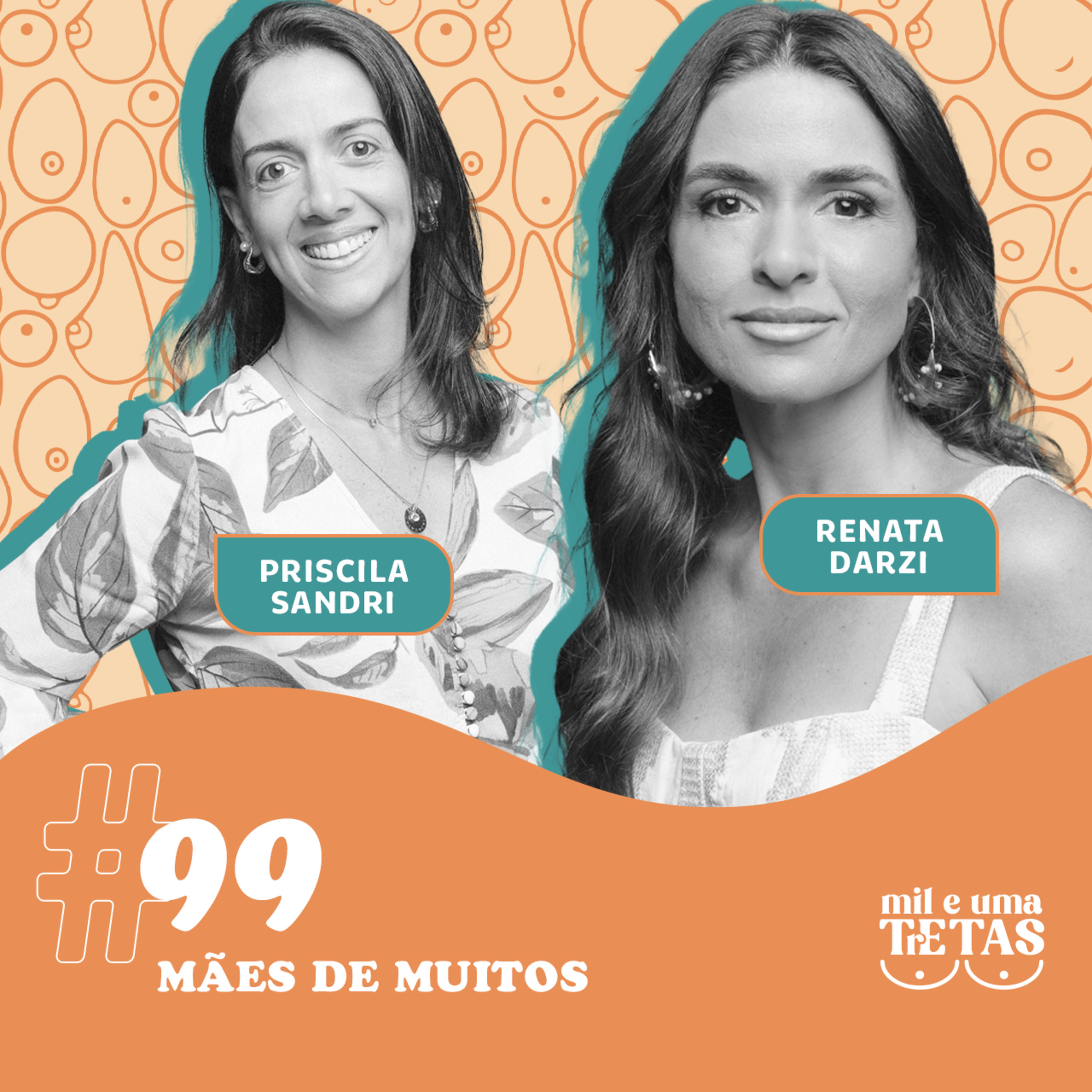 #99 - MÃES DE MUITOS | Priscila Sandri e Renata Darzi cover art