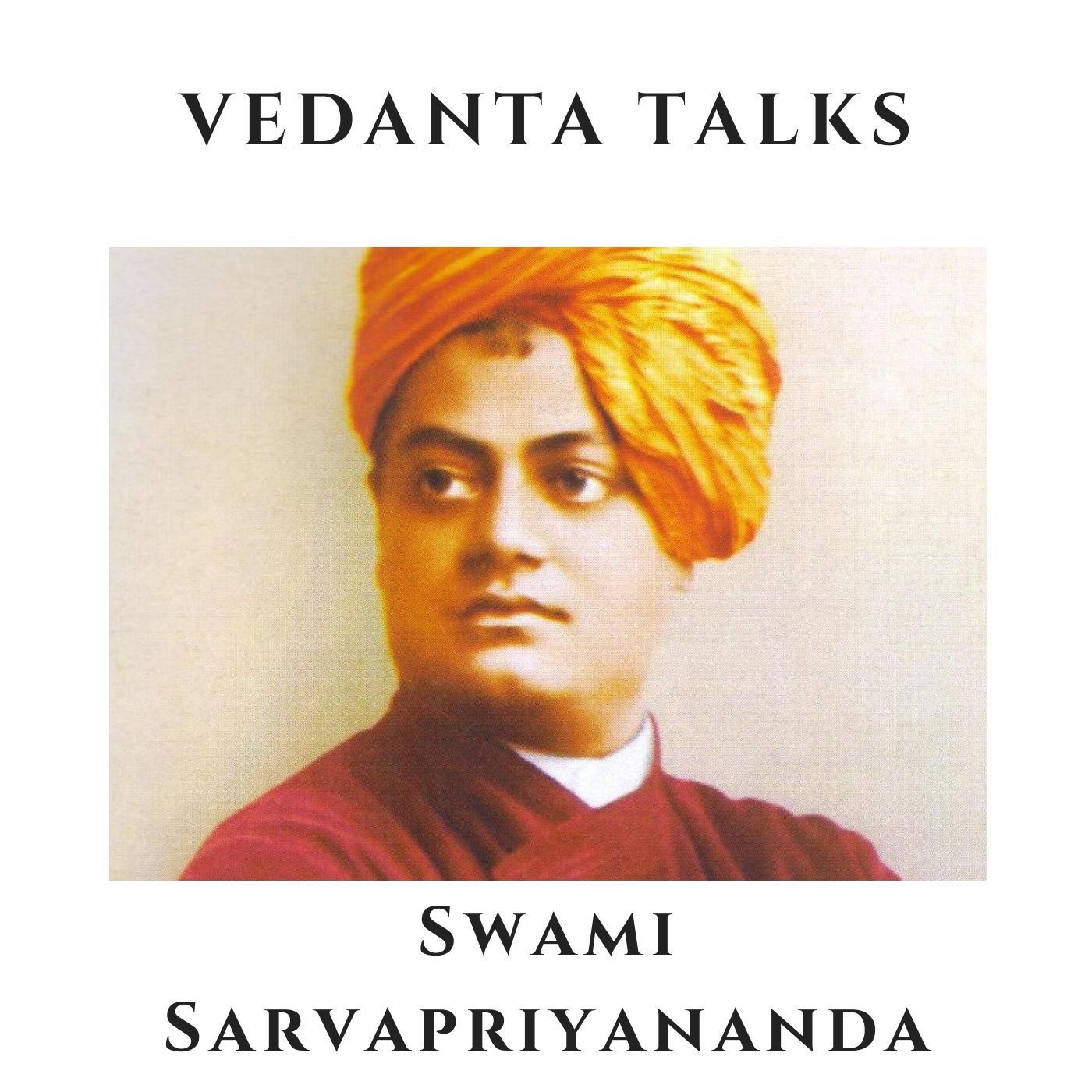 Vedanta Talks - Swami Sarvapriyananda cover art