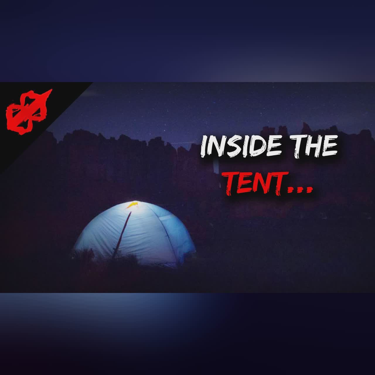 There was Something in the Tent... | Scary Stories For A Rainy, Bitter, And Eerie Night cover art