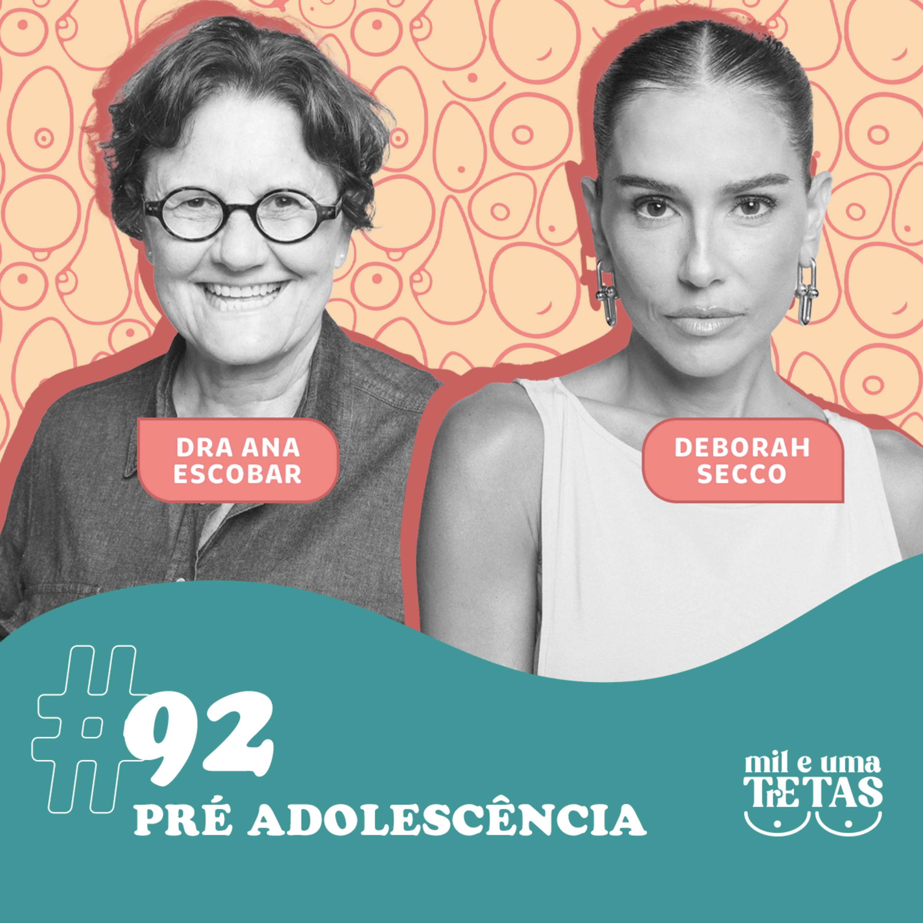 #92 - PRÉ ADOLESCÊNCIA | Deborah Secco e Dra. Ana Escobar cover art