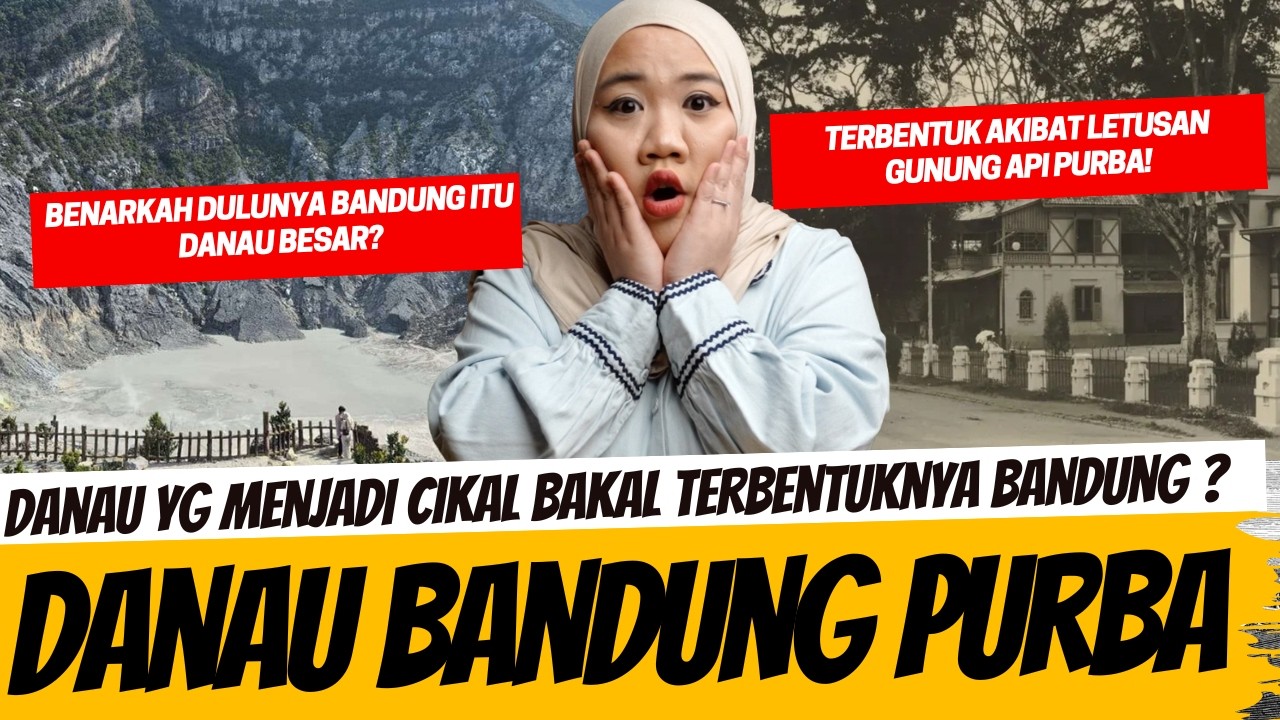 DANAU BANDUNG PURBA - DANAU YANG MENJADI CIKAL BAKAL KOTA BANDUNG??? cover art