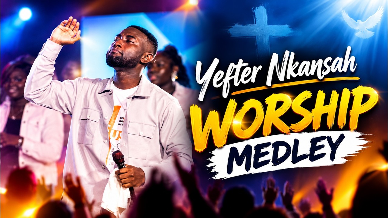 YESFTER NKANSAH WORSHIP MEDLEY cover art