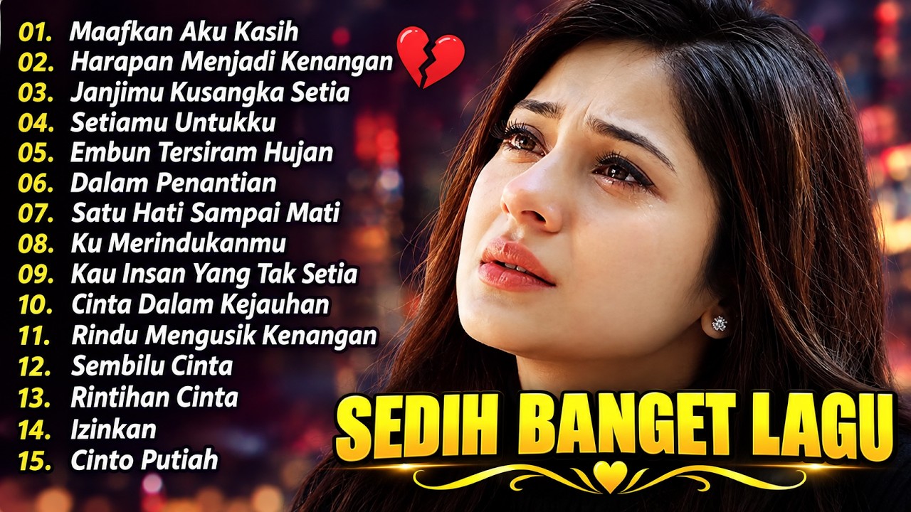 KUMPULAN LAGU KENANGAN PALING SEDIH BUAT MANTAN||SEDIH BANGET BIKIN NANGIS cover art