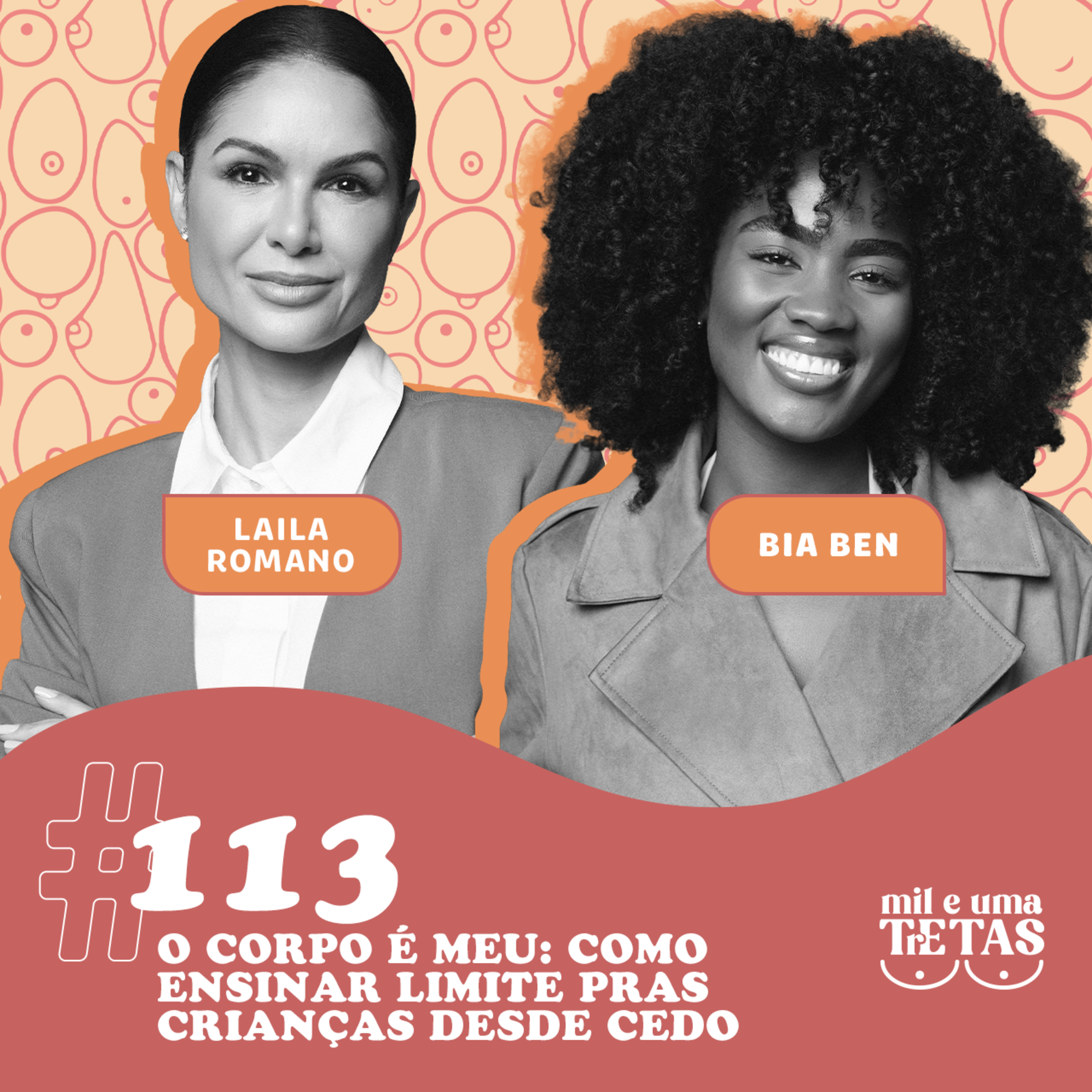 #113 - O CORPO É MEU: COMO ENSINAR LIMITES PARA AS CRIANÇAS DESDE CEDO | Bia Ben e Laila Romano cover art