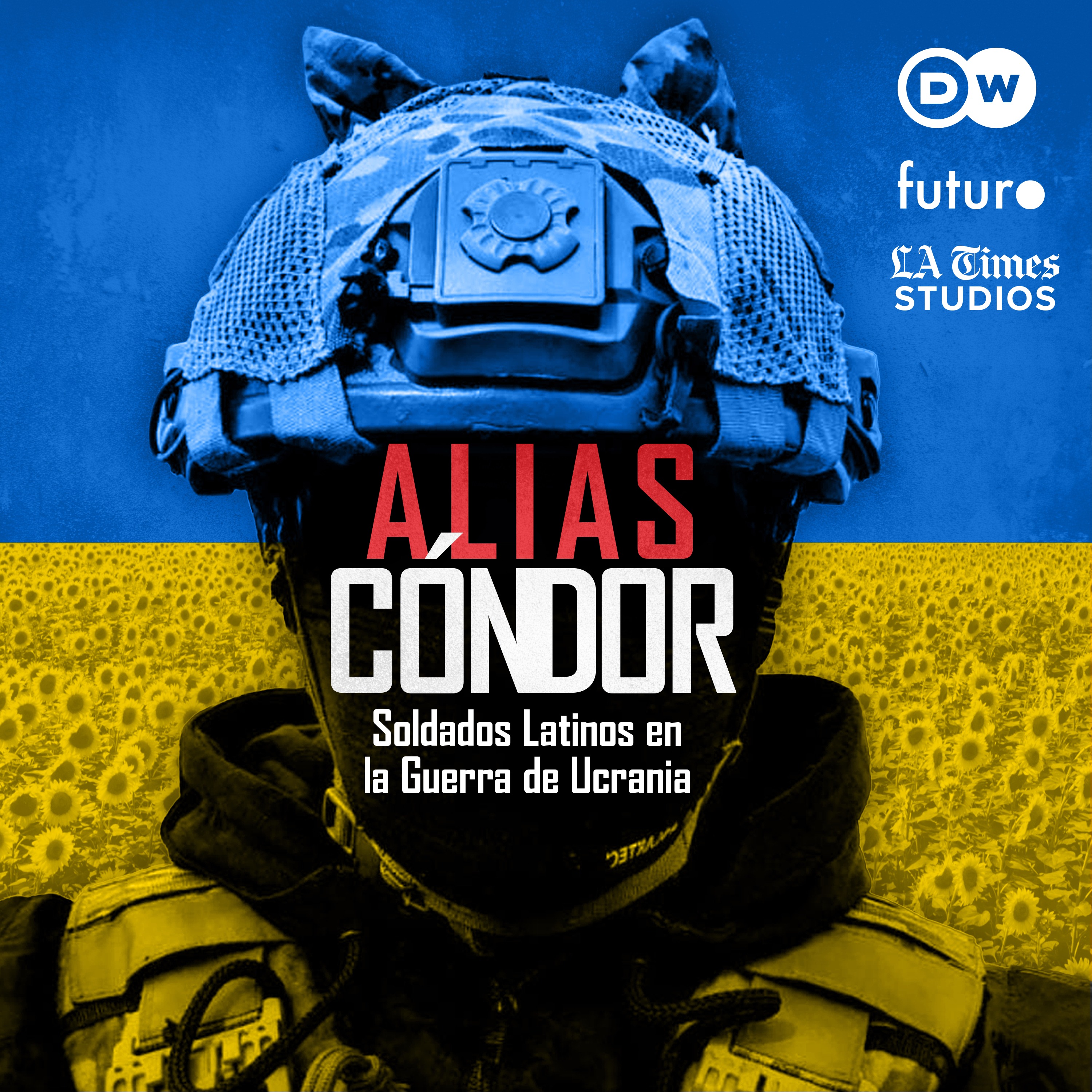 Alias Cóndor. Episodio 1. “Papá, me voy a Ucrania”. De América Latina al frente en Ucrania. cover art