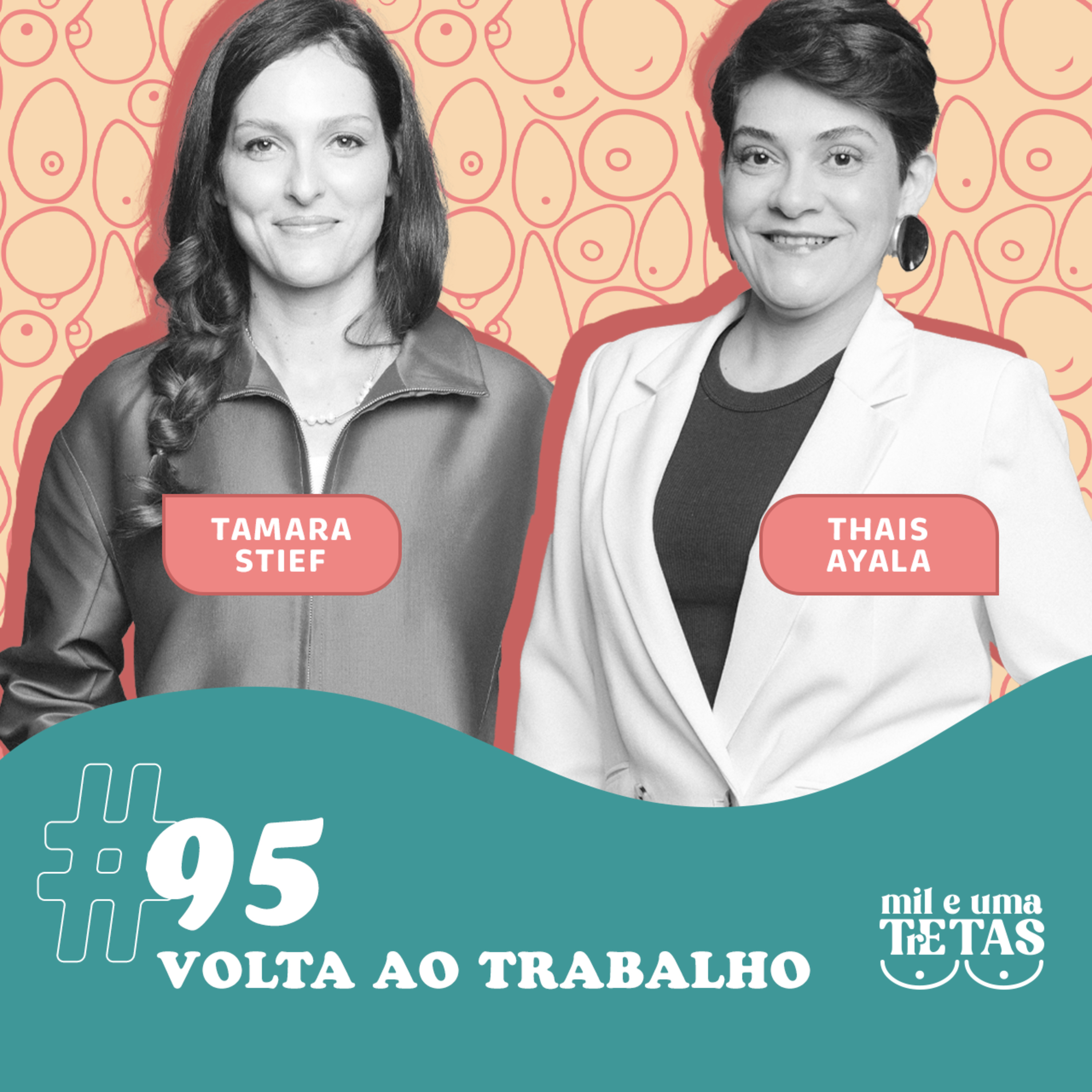 #95 - VOLTA AO TRABALHO | Tamara Stief e Thais Ayala