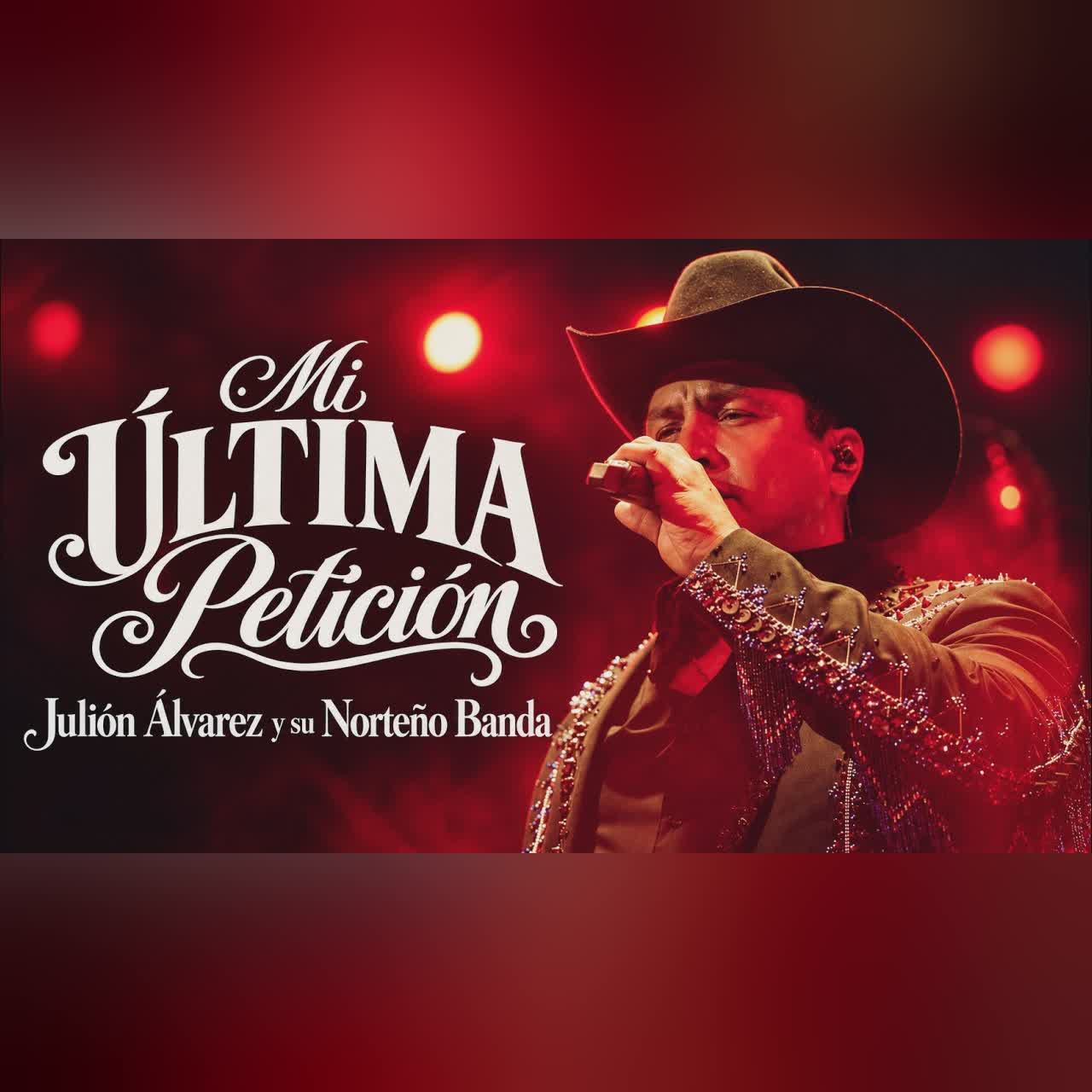 Julión Álvarez y su Norteño Banda - Mi Última Petición (Video Lyric) cover art