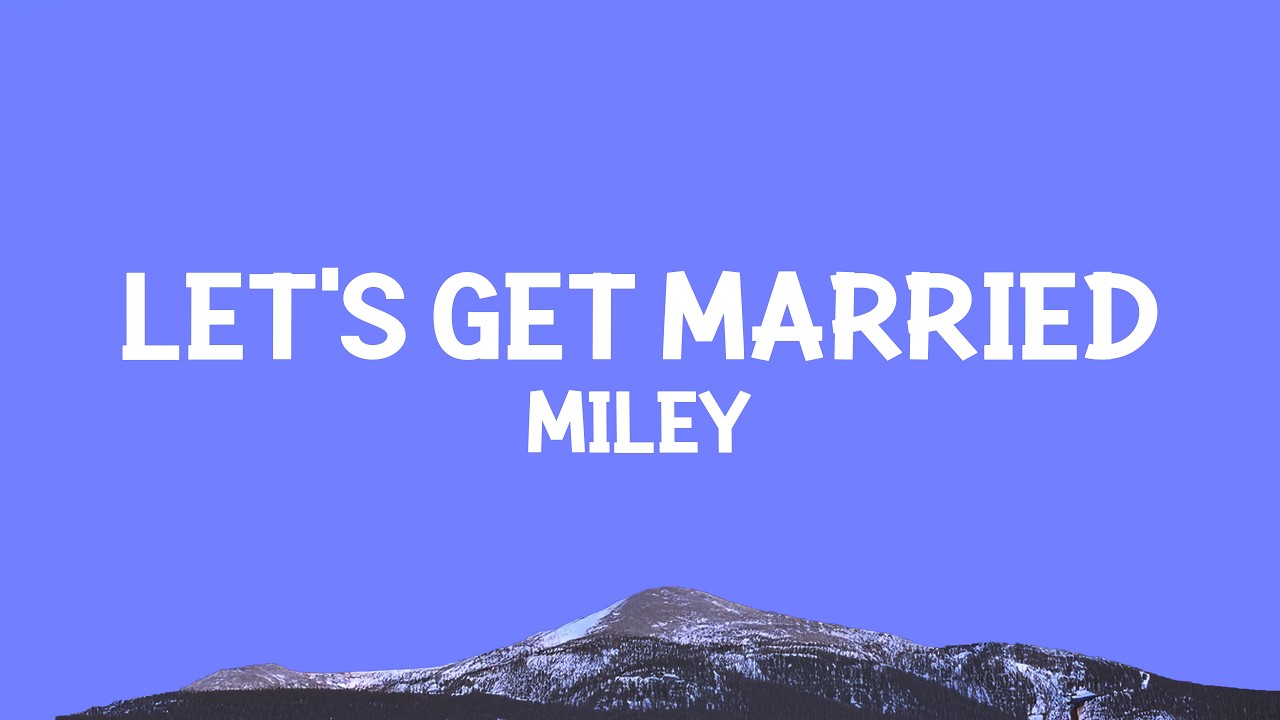 @miley - Let's Get Married (Lyrics) cover art
