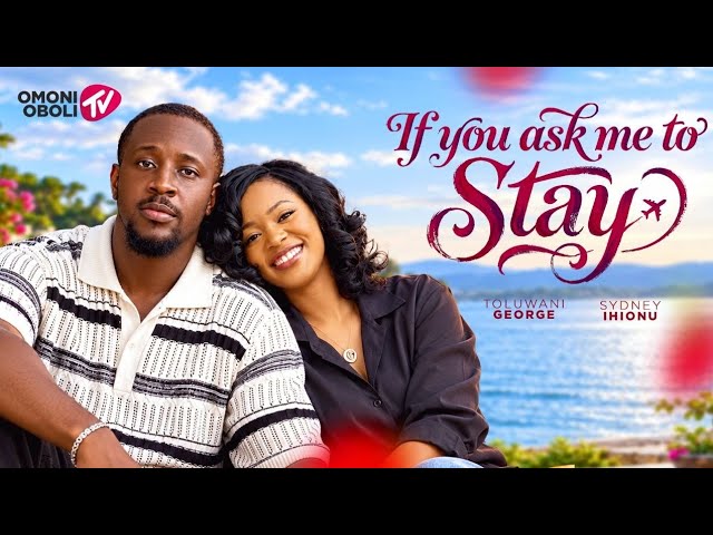 IF YOU ASK ME TO STAY