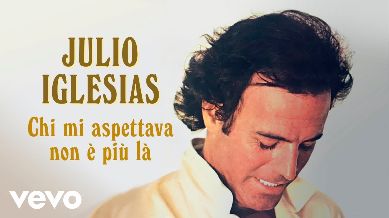 Julio Iglesias - Chi mi aspettava non è più là (No Vengo Ni Voy) cover art