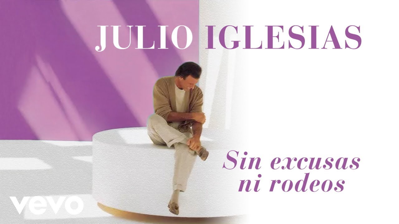 Julio Iglesias - Sin Excusas Ni Rodeos cover art