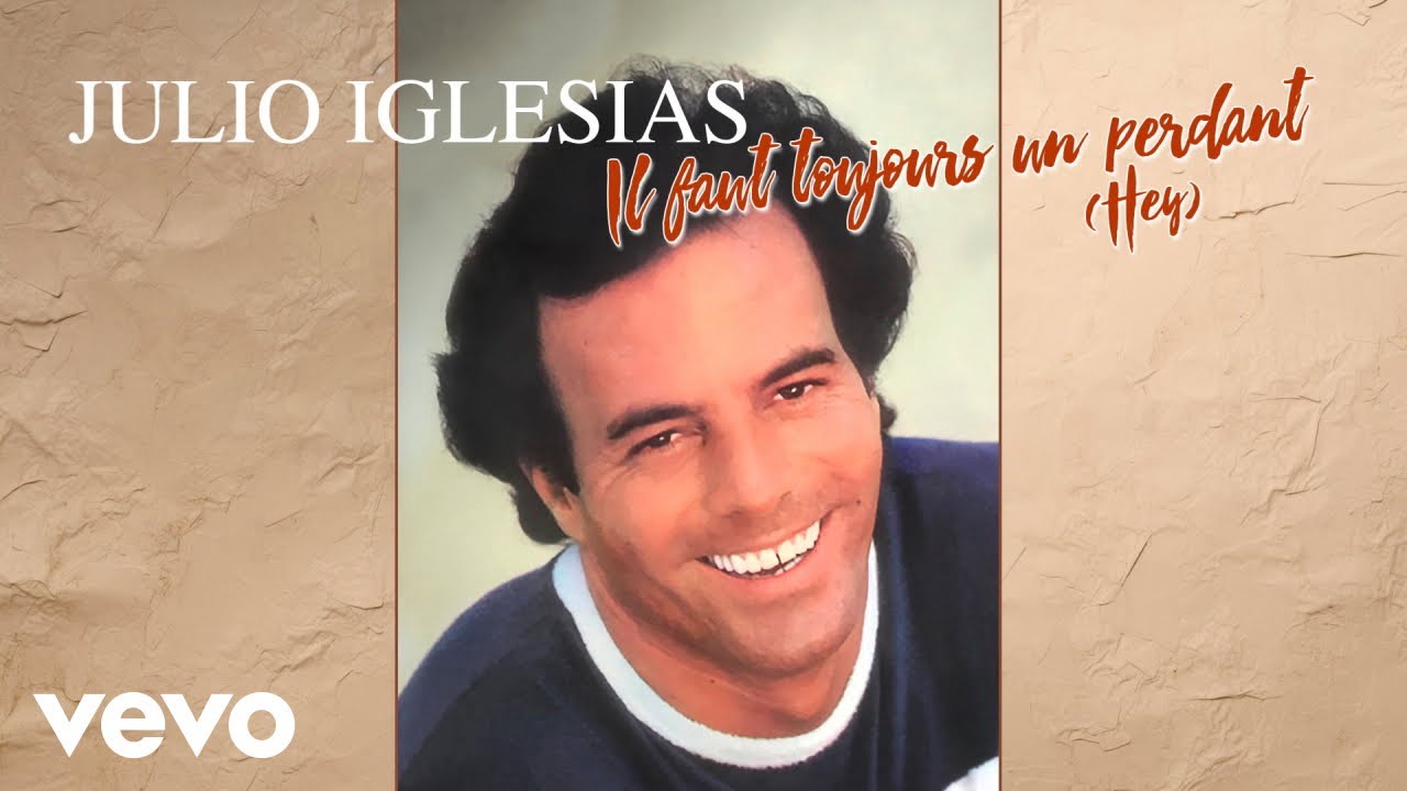 Julio Iglesias - Il faut toujours un perdant (Hey) cover art
