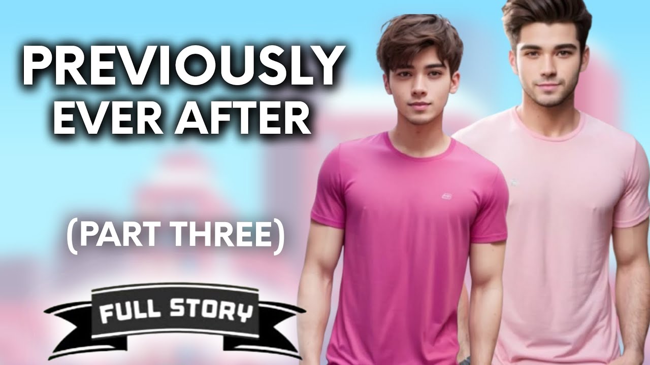 Previously Ever After - Part 3 | BL Story | Full Story | Tagalog Love Story cover art