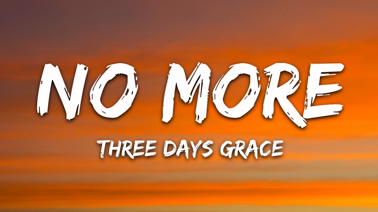 Three Days Grace - No More (Lyrics) cover art