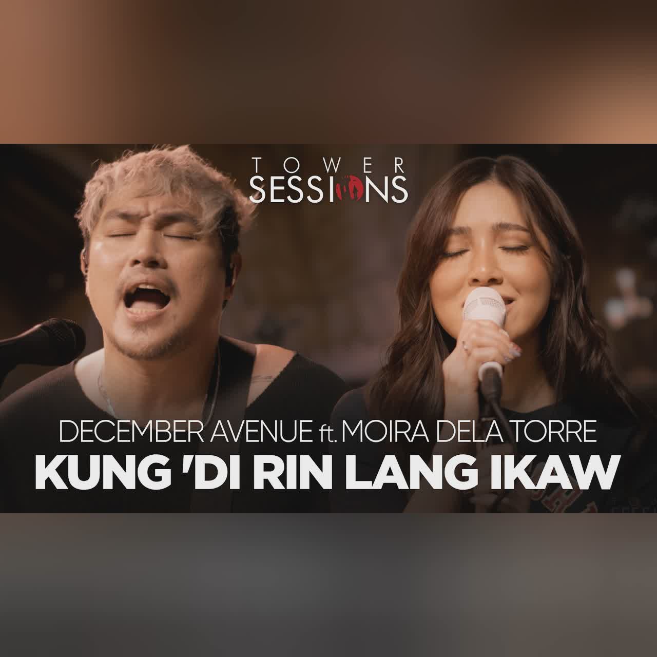 December Avenue feat. Moira Dela Torre - Kung 'Di Rin Lang Ikaw | Tower Sessions cover art