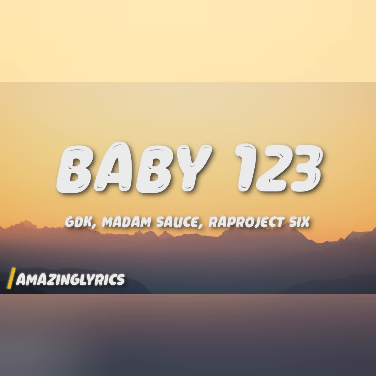 GDK - BABY 123 (Lyrics) Ft. MADAM SAUCE, Raproject Six cover art