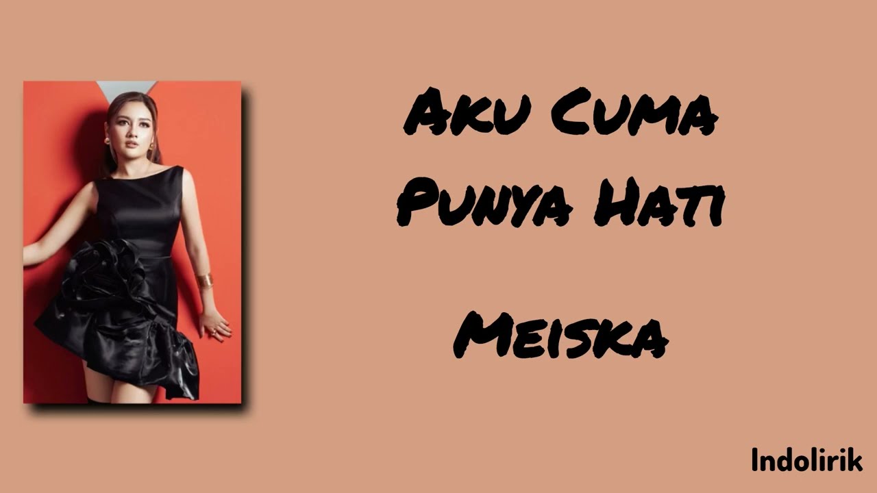 Meiska - Aku Cuma Punya Hati | Lirik Lagu cover art