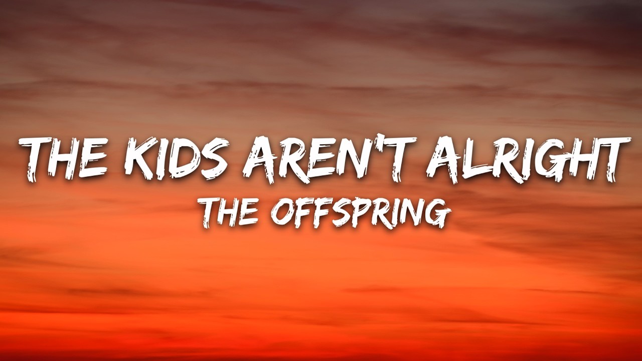 The Offspring - The Kids Aren't Alright (Lyrics) cover art