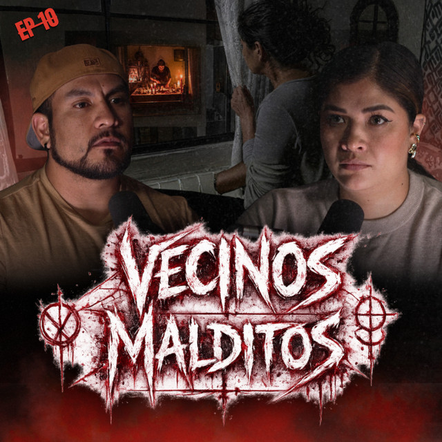 EP. 10. Mi Vecino me Hizo Magia Negra por Maltratar un Perro: VECINOS MALDITOS cover art