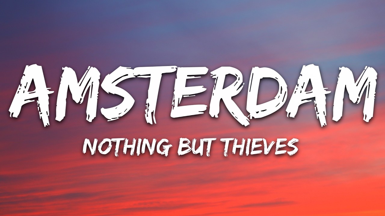 Nothing But Thieves - Amsterdam (Lyrics) cover art