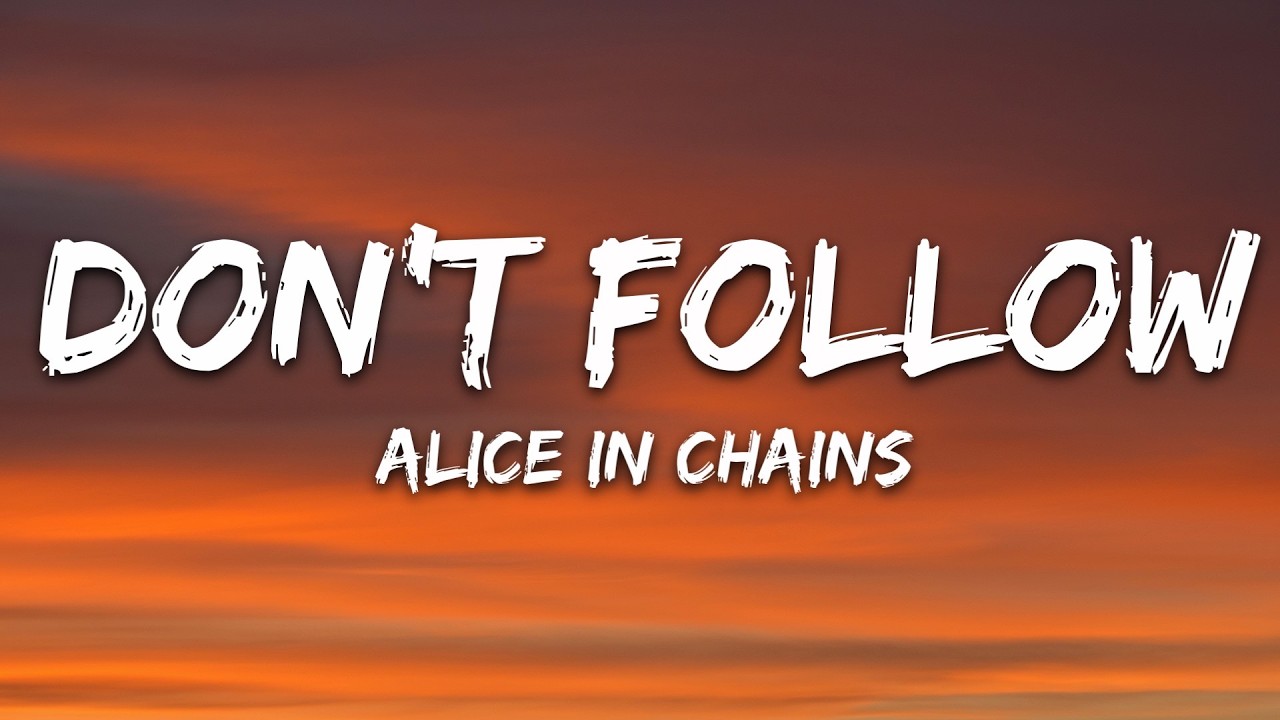Alice In Chains - Don't Follow (Lyrics) cover art