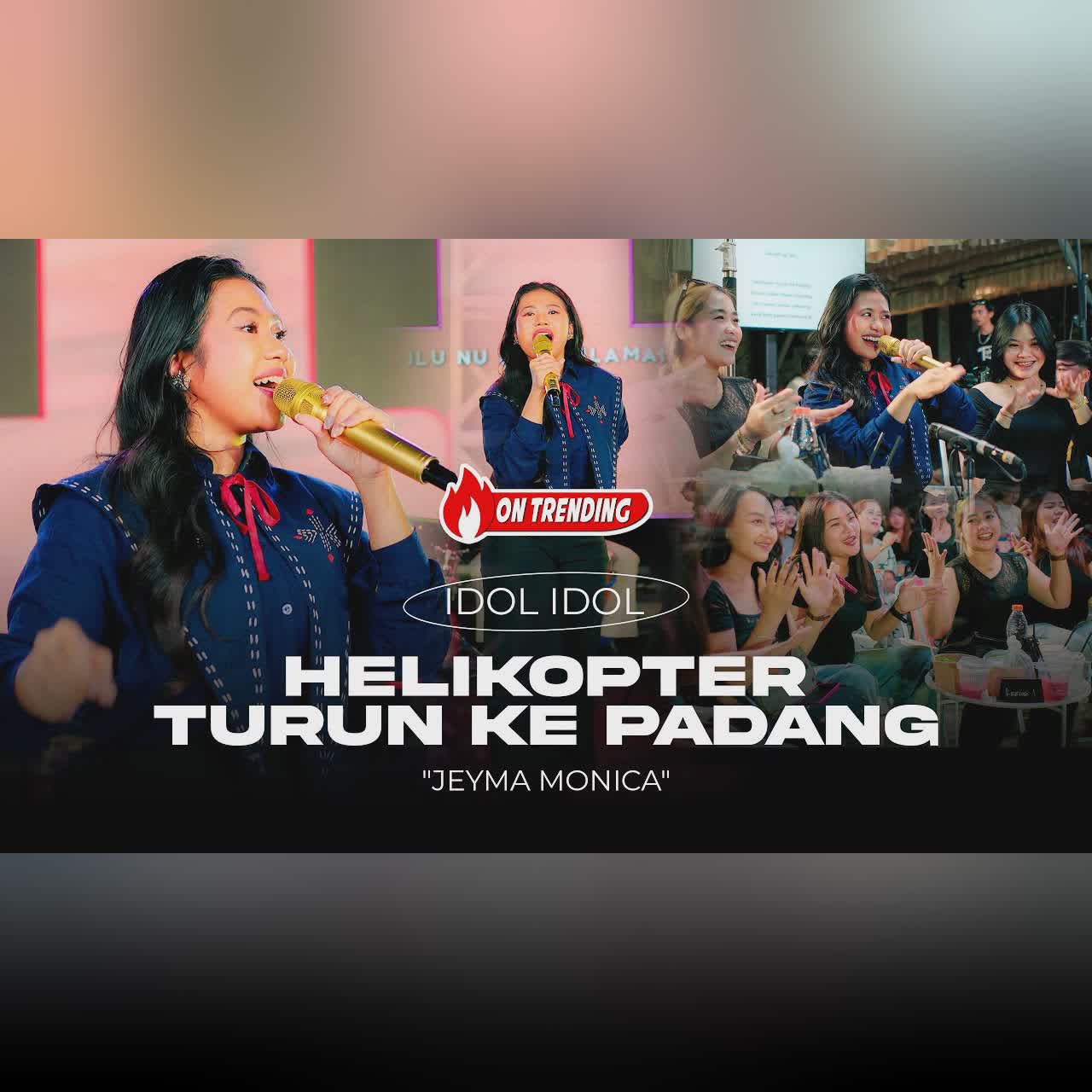 HELIKOPTER TURUN KE PADANG | IDOL IDOL - Jeyma Monica (Official Live Version) cover art