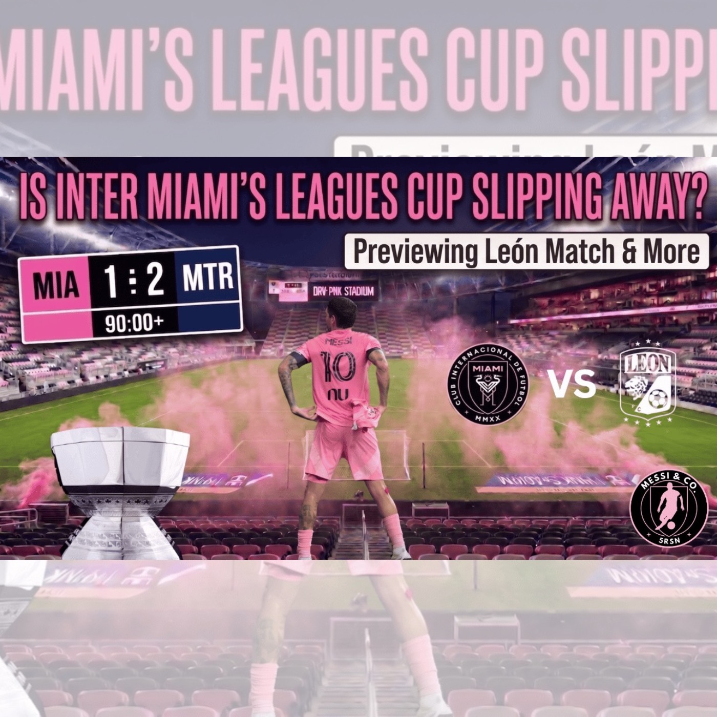 LIVE EPISODE | Can Inter Miami Still Advance in Leagues Cup? León Preview & More cover art