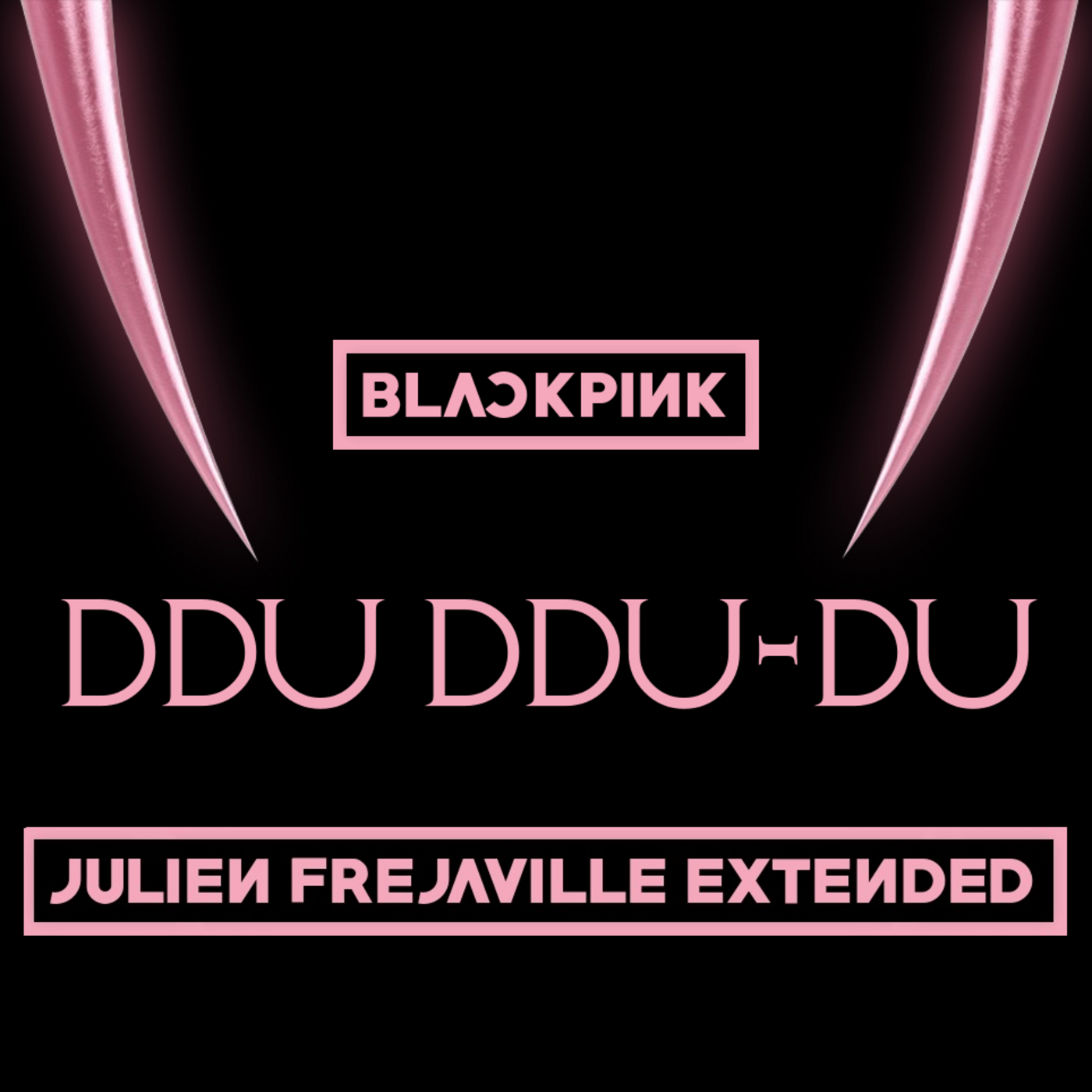 BLACKPINK - DDU DDU-DU (FREJAVILLE JULIEN EXTENDED) cover art