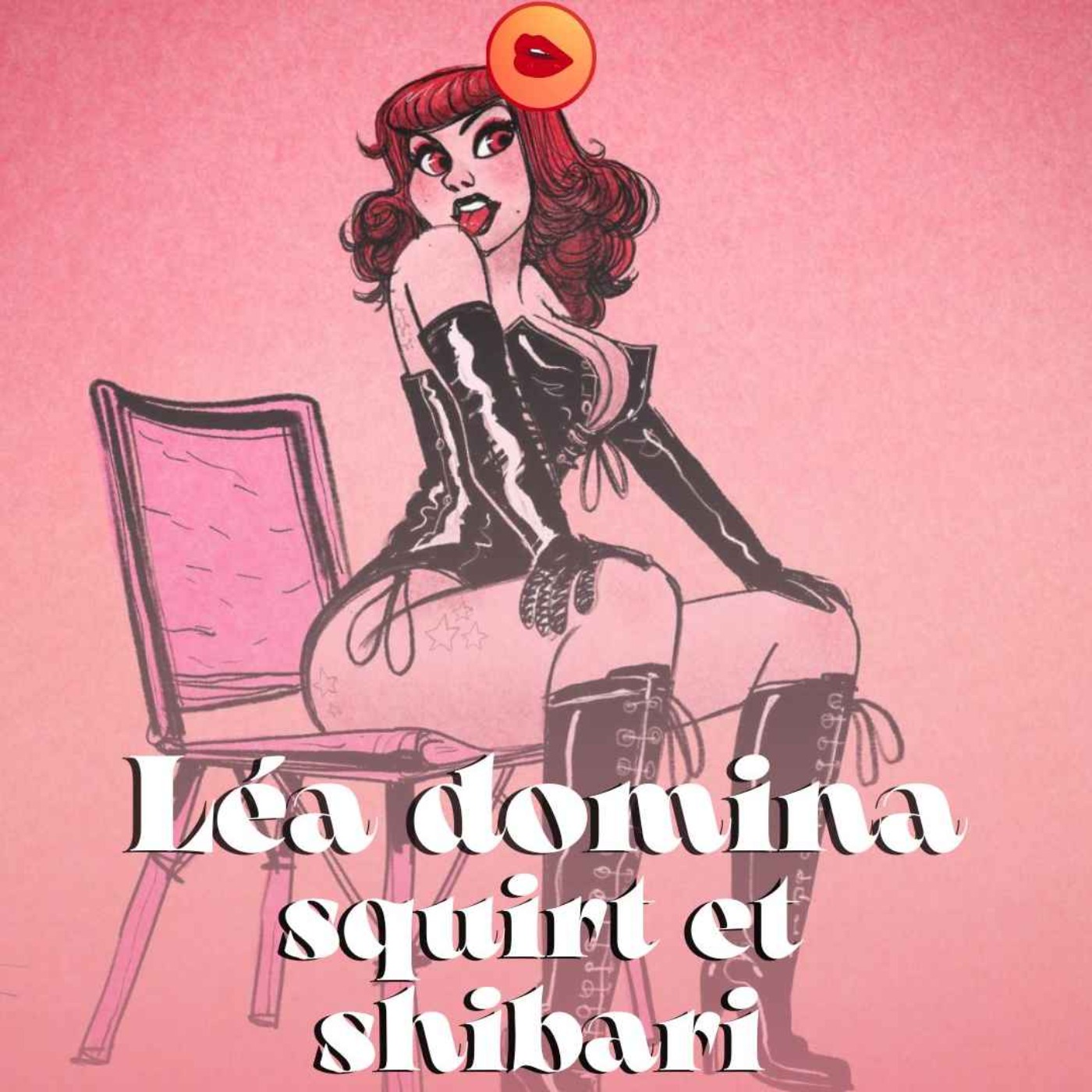 De Shibari à Squirt : la confession de Léa et de sa Domina