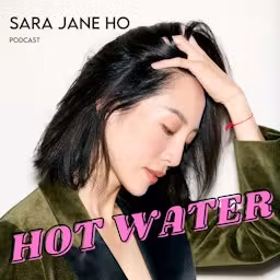 Hot Water with Sara Jane Ho cover art