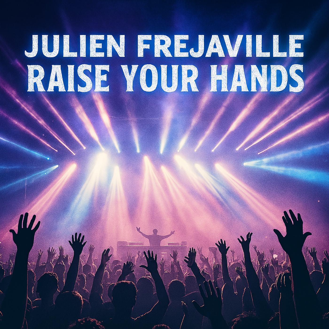JULIEN FREJAVILLE - RAISE YOUR HANDS cover art