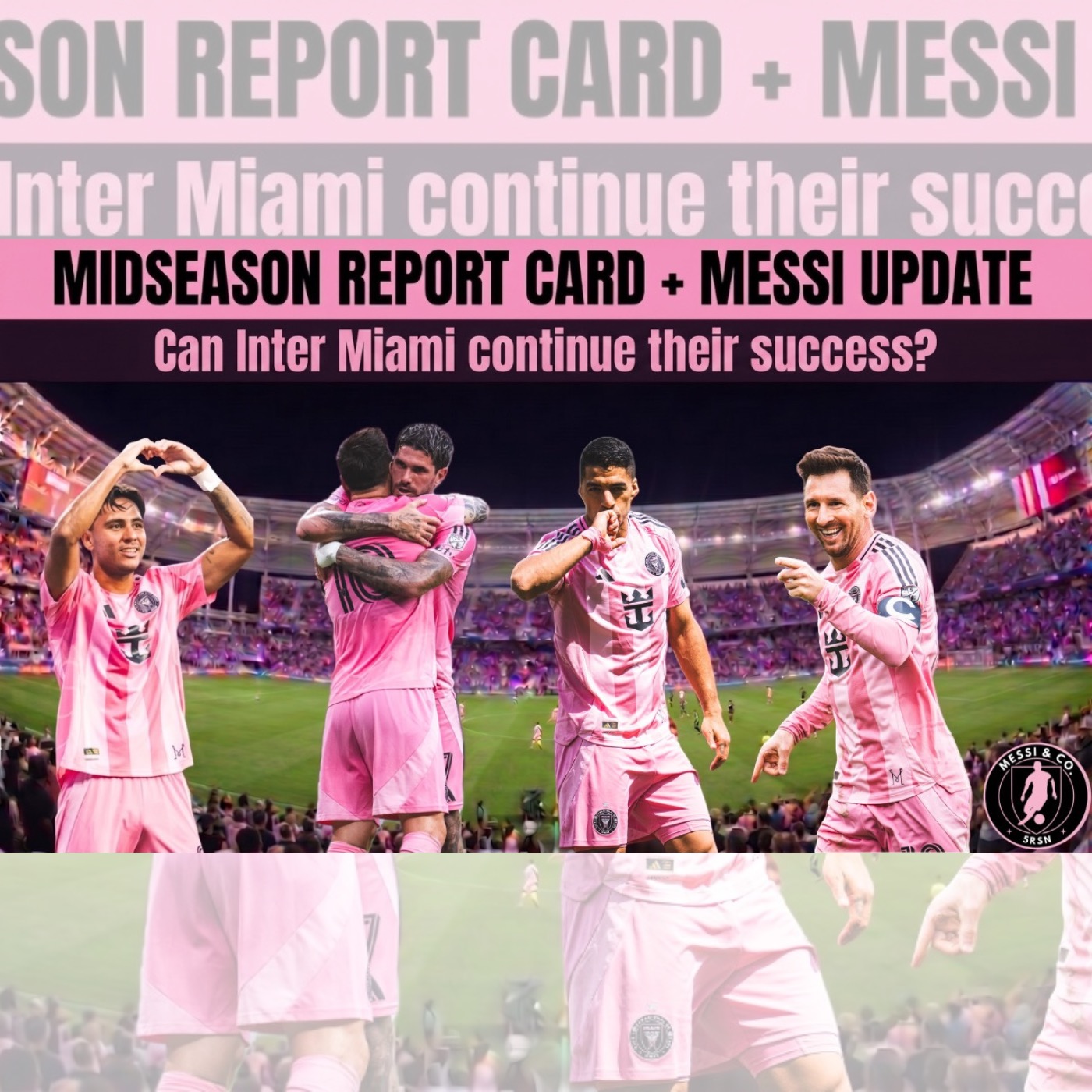 LIVE EPISODE 🚨 INTER MIAMI MIDSEASON REPORT CARD 📝 + MESSI UPDATE 🇦🇷 cover art