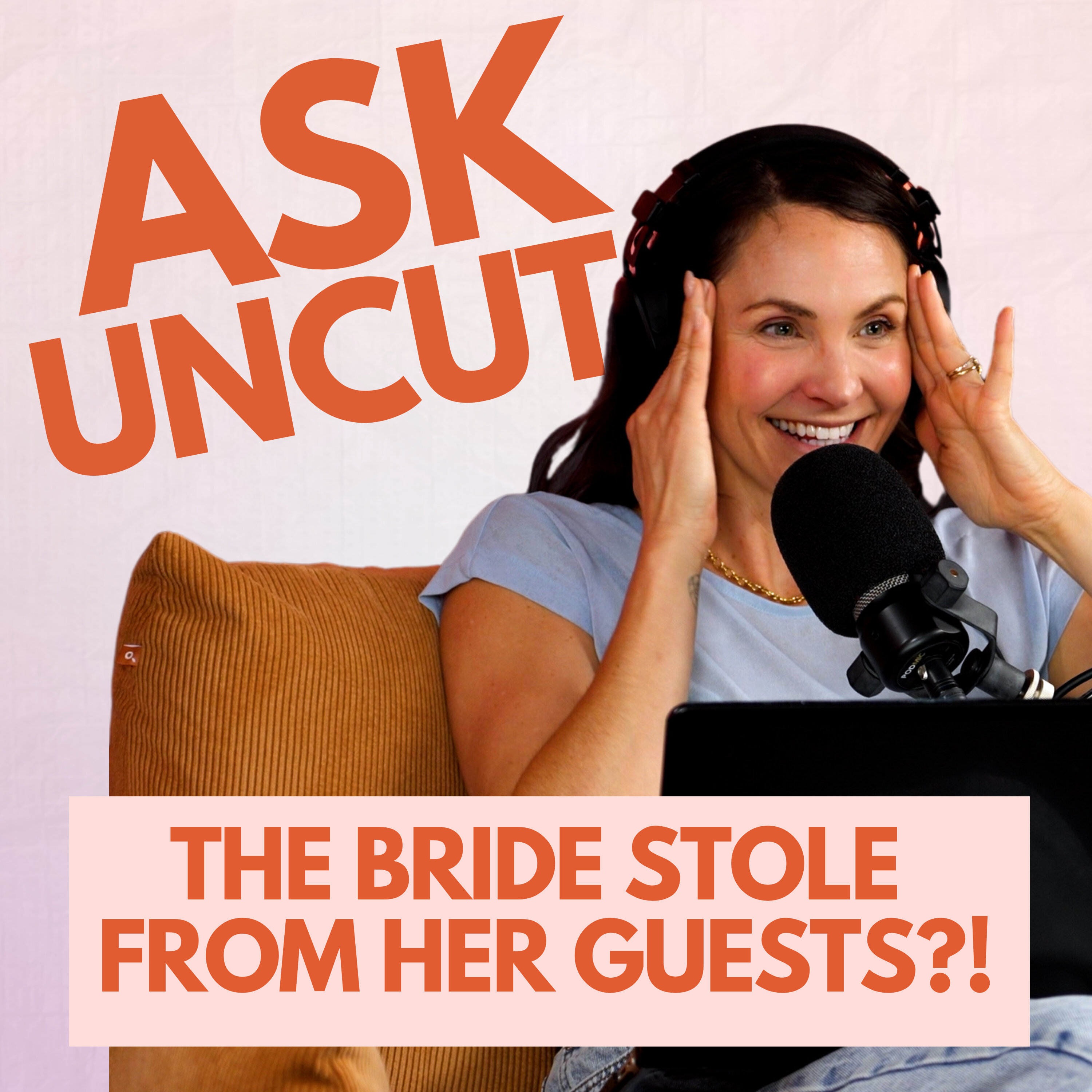 Ask Uncut: Is The Bride Stealing? (& Should I Sleep With My Boss!?) cover art