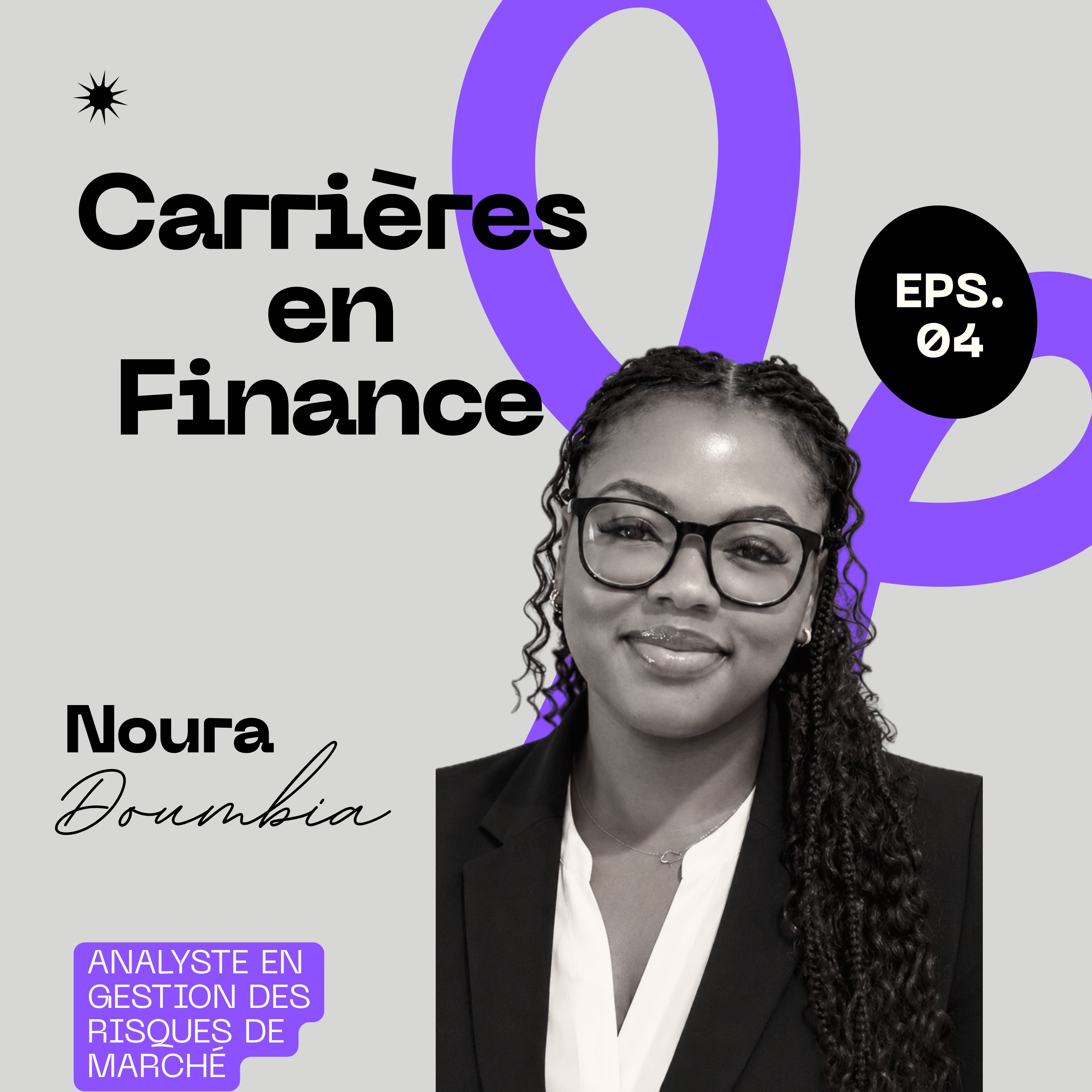 Épisode 04 - Noura Doumbia, analyste en gestion des risques de marché