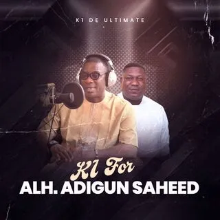 K1 For Alh. Adigun Saheed cover art
