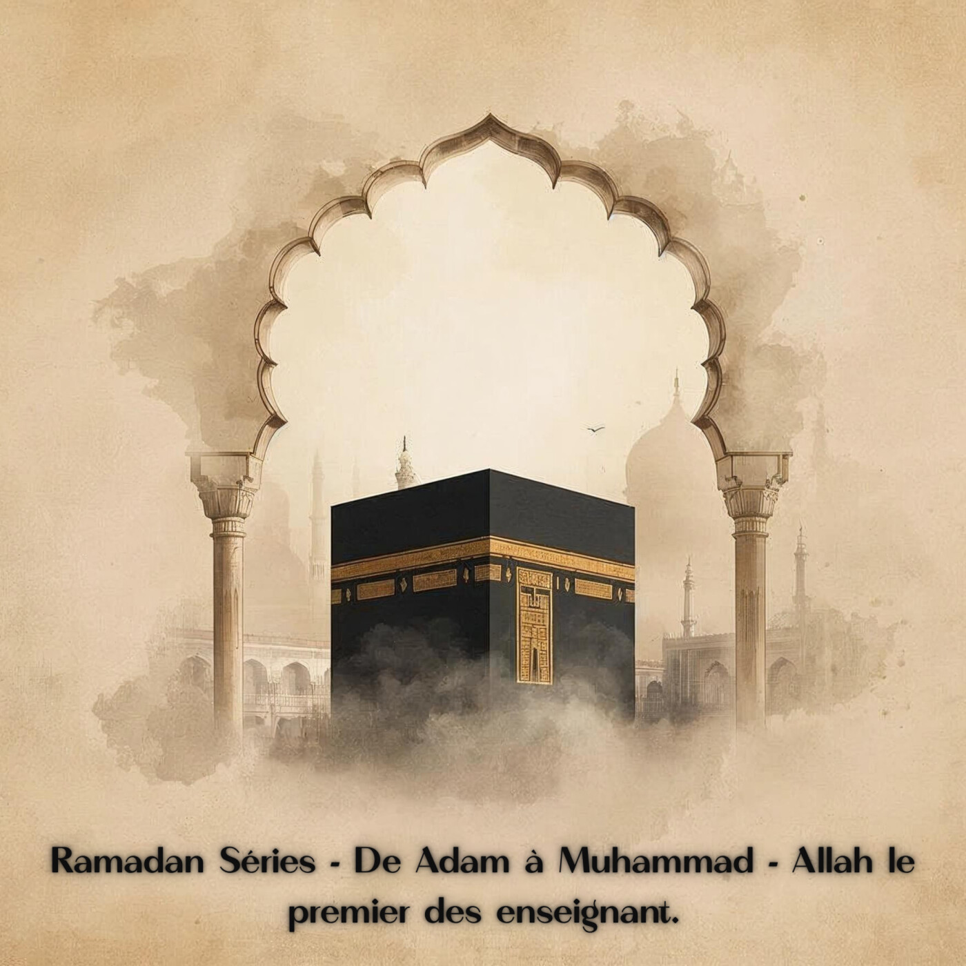 RAMADAN SÉRIES: De Adam à Muhammad - Allah, le premier enseignant .