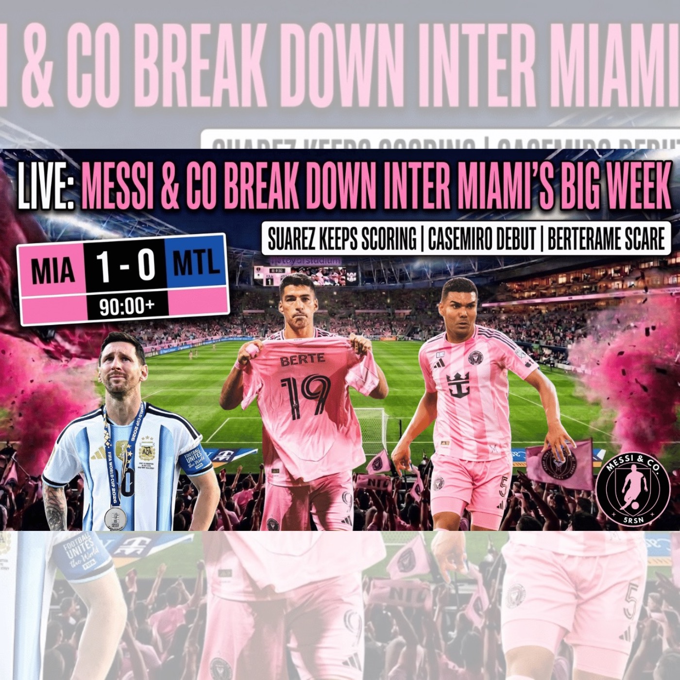 NEW: Inter Miami Are Rolling! Messi Argentina Reaction, Casemiro Debut & Berterame Scare cover art