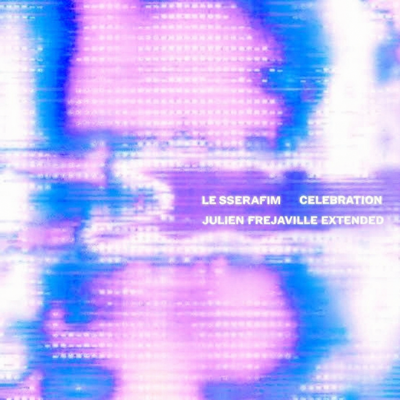 LE SSERAFIM - CELEBRATION (JULIEN FREJAVILLE EXTENDED) cover art