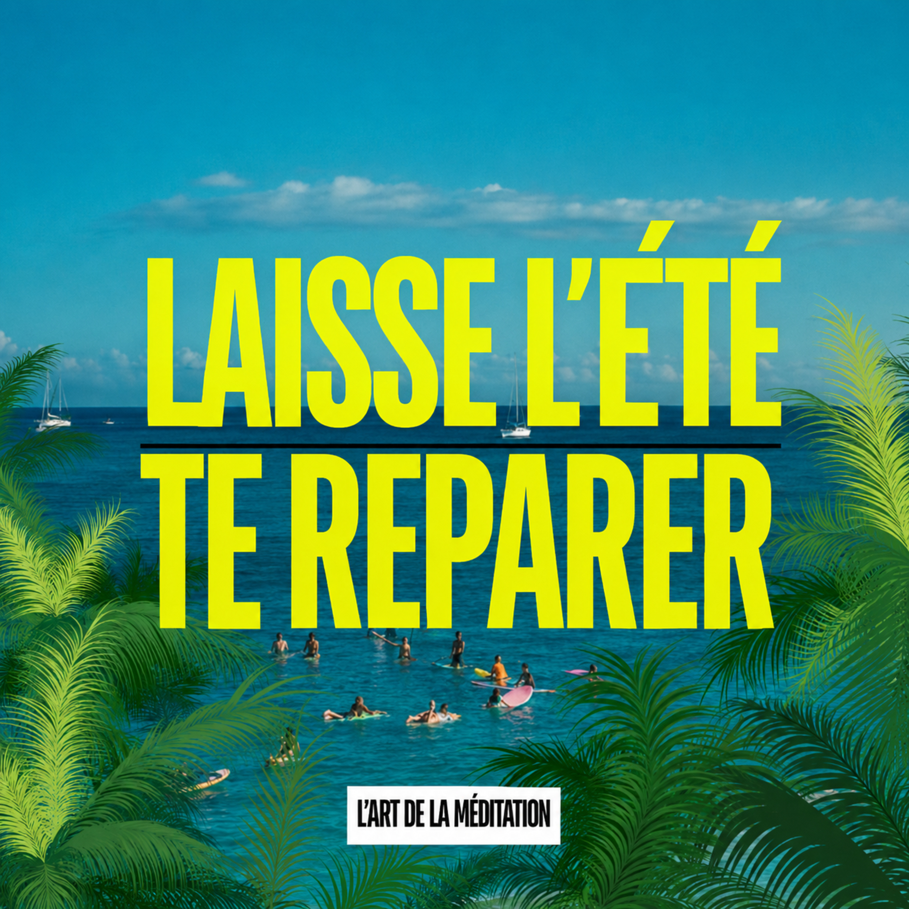 Laisse l'été te réparer | Méditation guidée pour ralentir et retrouver la paix cover art