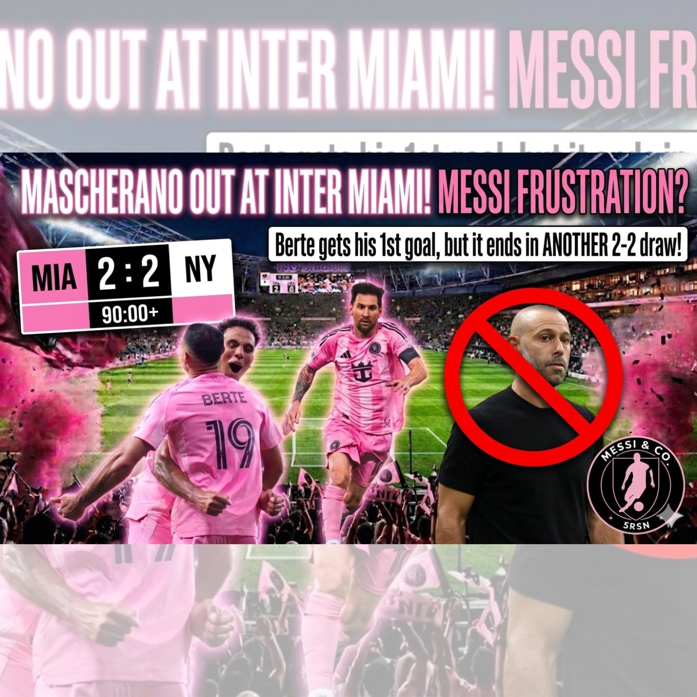 LIVE EPISODE | MASCHERANO OUT AT INTER MIAMI! ❌ MESSI FRUSTRATION? cover art