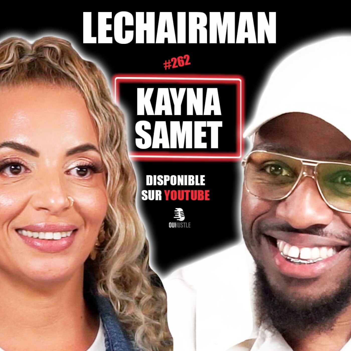 #262 LeChairman & Kayna Samet parlent Industrie, Sinik, Famille, Résilience, Monsieur Idir, Diam's cover art