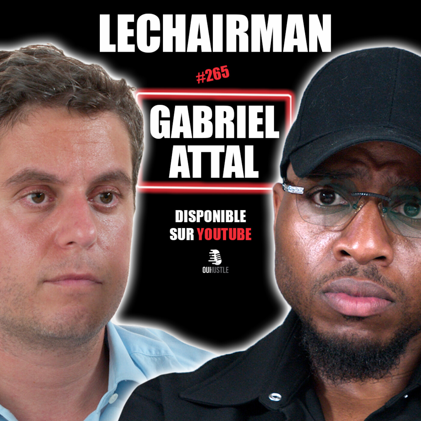 #265 LeChairman & Gabriel Attal parlent Politique, Éducation, Laïcité, Handicap, Antilles, Racisme cover art