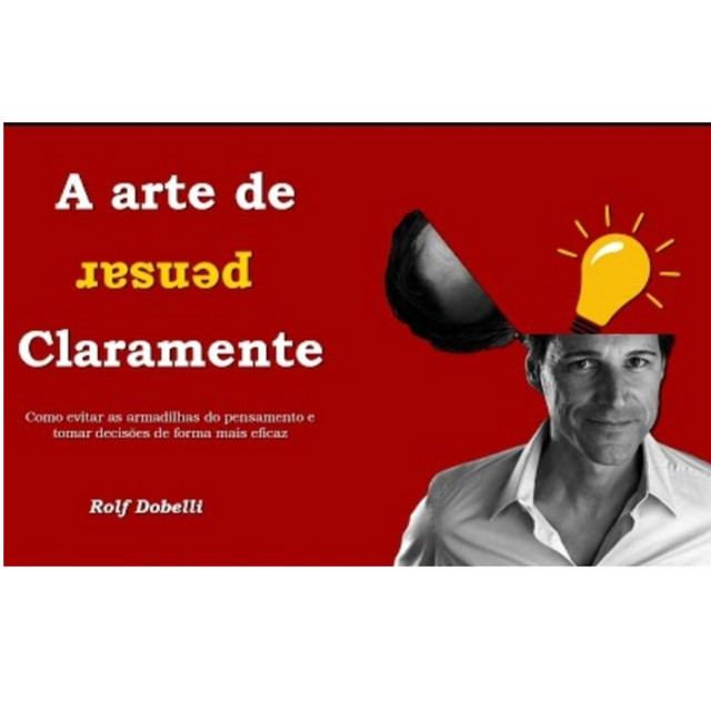 A Arte de Pensar Claramente - Rolf Dobelli cover art
