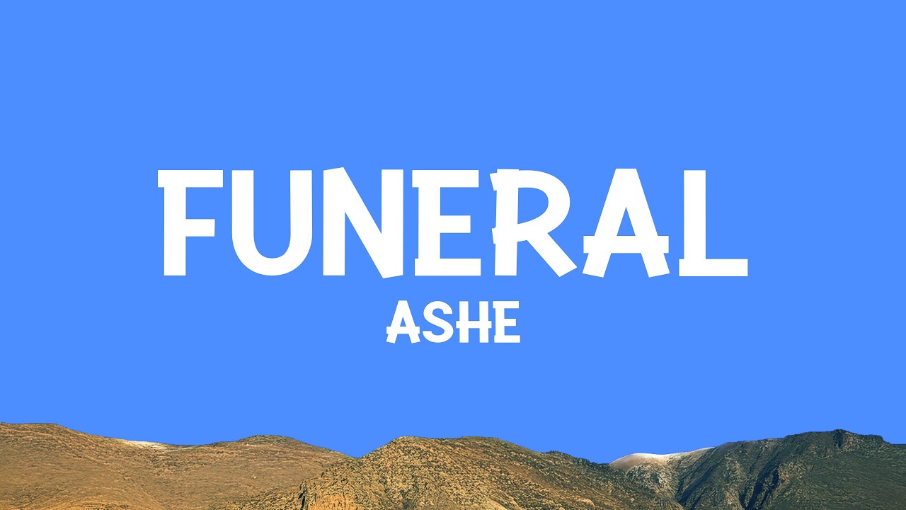 Ashe - Funeral (Lyrics) cover art